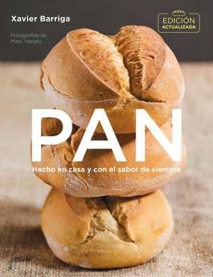 Pan (Edición Actualizada 2018) / Bread. 2018 Updated Edition de Xavier Barriga