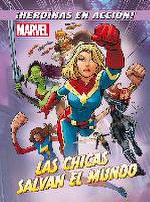 Marvel : las chicas salvan el mundo de Marvel