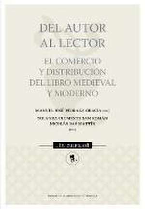 Del autor al lector : el comercio y distribución del libro medieval y moderno de Nicolas Bas Martín