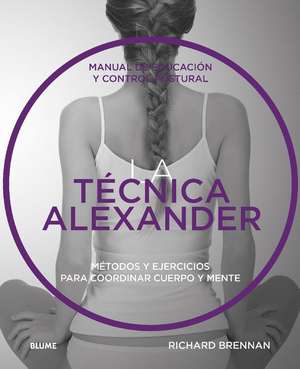Técnica Alexander de Richard Brennan