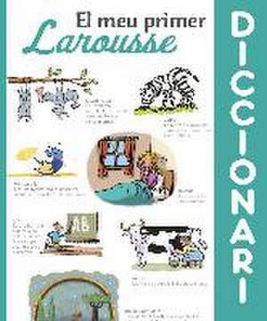 El meu primer diccionari Larousse de Larousse Editorial