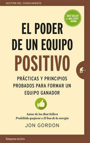 El Poder de un Equipo Positivo de Jon Gordon