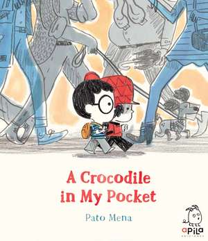 A Crocodile in My Pocket de Pato Mena