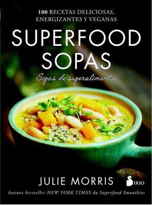 Superfood Sopas de Julie Morris