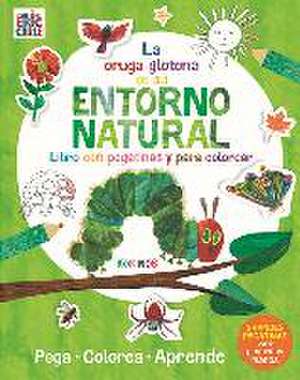 La pequeña oruga glotona en su entorno natural de Eric Carle