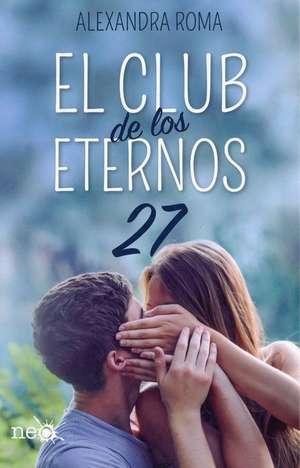 El Club de Los Eternos 27 de Alexandra Roma