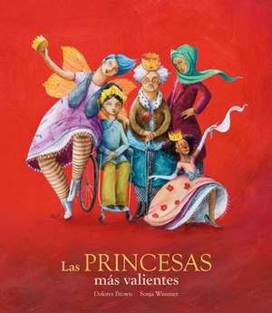 Las Princesas Mas Valientes de Dolores Brown