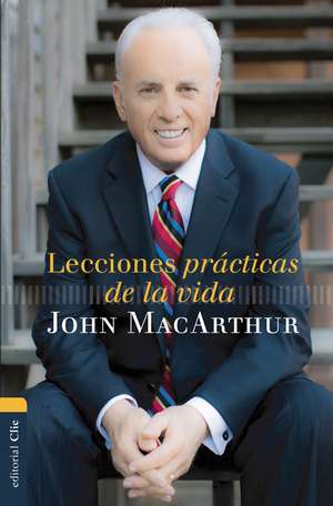 Lecciones prácticas de la vida de John F. MacArthur