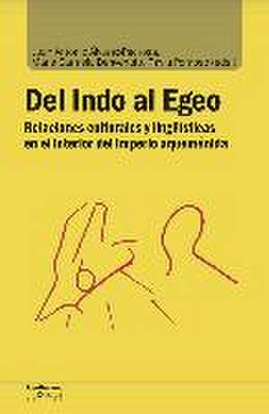 Del Indo al Egeo : relaciones culturales y lingüísticas en el interior del Imperio aqueménida de Juan Antonio Álvarez-Pedrosa Núñez