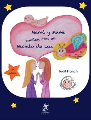 Mamá y Mami sueñan con un Bichito de Luz de Judit Franch