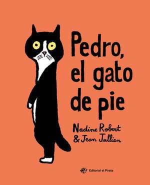 Pedro, El Gato de Pie de Nadine Robert