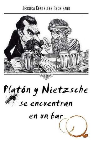 Platon y Nietzche se encuentran en un bar de Jessica Centelles