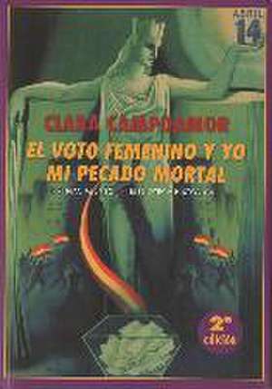 El voto femenino y yo : mi pecado mortal de Clara Campoamor