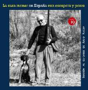 La caza menor con escopeta y perro : en la España del siglo XIX al XXI de Germán Rueda Hernanz