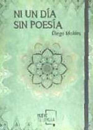 Ni un día sin poesía de Diego Moldes