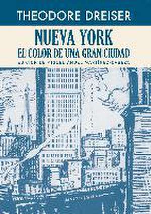 Nueva York : el color de una gran ciudad de Theodore Dreiser