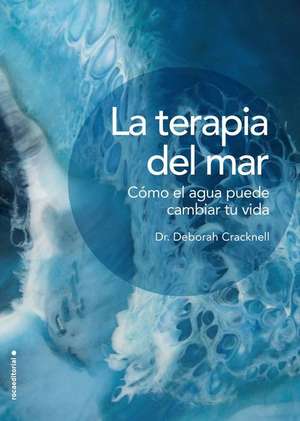 La Terapia del Mar de Deborah Cracknell