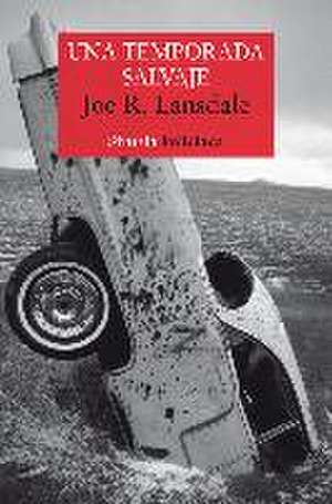 Una temporada salvaje de Joe R. Lansdale