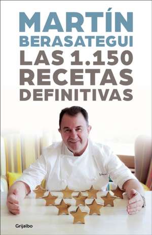 Las 1.150 Recetas Definitivas / The 1150 Definitive Recipes de Martin Berasategui