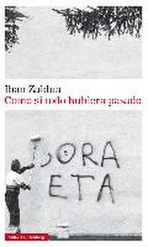 Como si todo hubiera pasado de Iban . . . [et al. Zaldua