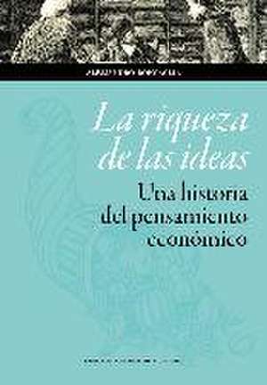 La riqueza de las ideas : una historia del pensamiento económico de Alessandro Roncaglia