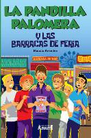 La pandilla Palomera y las barracas de feria de Manolo Arrontes Junquera