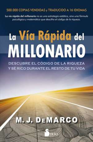 La Via Rapida del Millonario de M. J. Demarco