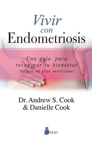 Vivir Con Endometriosis de Andrew S. Cook