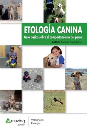 ETOLOGÍA CANINA de Rosana Alvarez Bueno