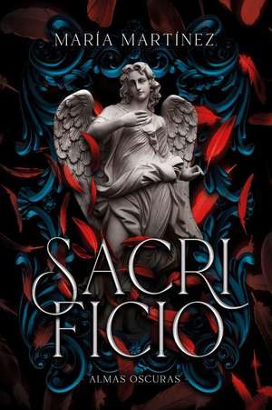 Sacrificio (Almas Oscuras #3) de Maria Martinez