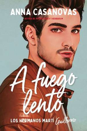 A Fuego Lento (Hermanos Martí 2) de Anna Casanovas