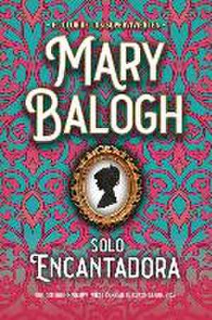 Solo Encantadora de Mary Balogh