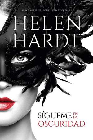 Sigueme En La Oscuridad de Helen Hardt