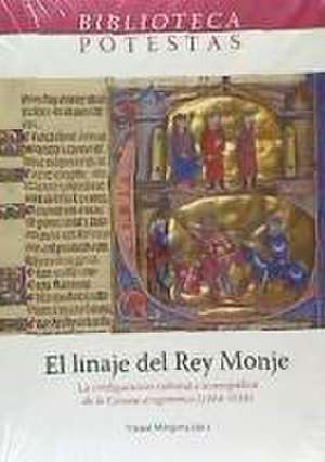 El linaje del Rey Monje : la configuración cultural e iconográfica de la corona aragonensis, 1164-1516 de Víctor . . . [et al. Mínguez