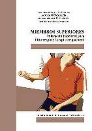 Miembros superiores : valoración funcional para fisioterapia y terapia ocupacional de Jaime Martín