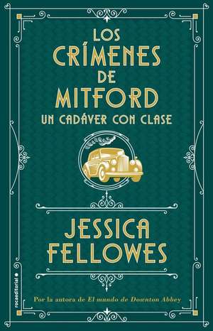 Los Crimenes de Mitford 2. Un Cadaver Con Clase de Jessica Fellowes