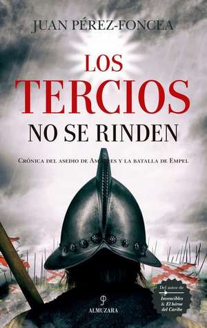 Tercios No Se Rinden, Los de Juan Perez-Foncea