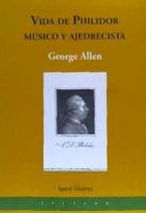 Vida de Philidor : músico y ajedrecista de Roberto Vivero Rodríguez