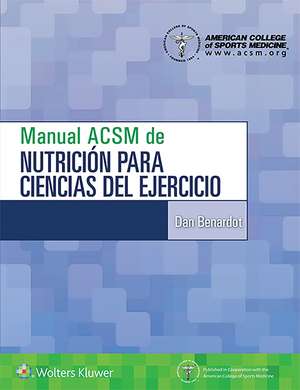 Manual ACSM de nutrición para ciencias del ejercicio de Dan Benardot