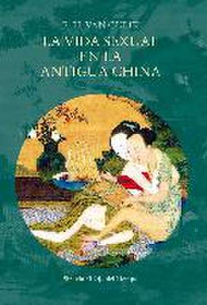 La vida sexual en la antigua China de Robert Van Gulik