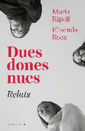 Dues dones nues : relats de Maria Ripoll