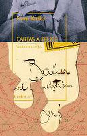 Cartas a Felice de Franz Kafka