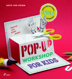 Pop-up Workshop for Kids: Fold, Cut, Paint and Glue de Antje von Stemm