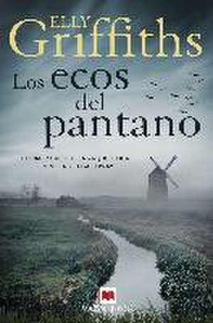 Los ecos del pantano de Elly Griffiths