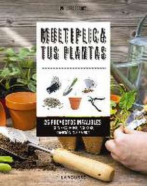 Ferret, P: Multiplica tus plantas : 25 proyectos infalibles