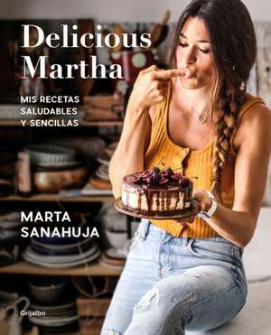 Delicious Martha (Spanish Edition) de Marta Sanahuja