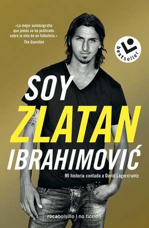 Soy Zlatan Ibrahimovic de David Lagercrantz