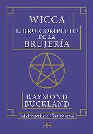 Wicca : libro completo de la brujería de Raymond Buckland