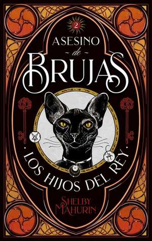 Asesino de Brujas - Vol. 2. Los Hijos del Rey de Shelby Mahurin