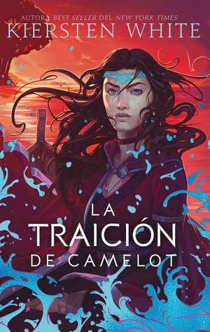 Traicion de Camelot, La de Kiersten White